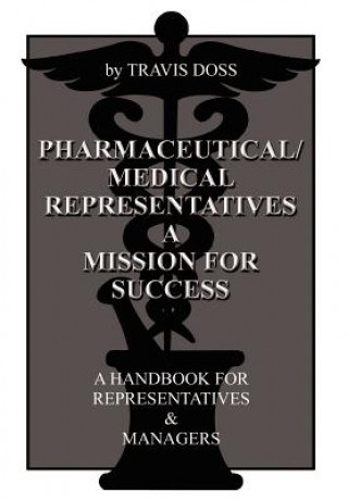 Książka Pharmaceutical/medical Representatives a Mission for Success Travis Doss