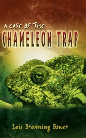 Книга Case of the Chameleon Trap Lois Browning Bauer