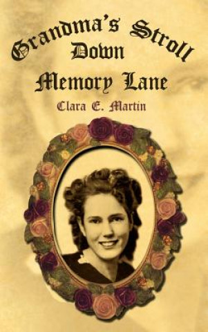 Kniha Grandma's Stroll Down Memory Lane Clara E Martin