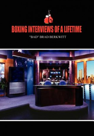 Книга Boxing Interviews of a Lifetime Brad Berkwitt