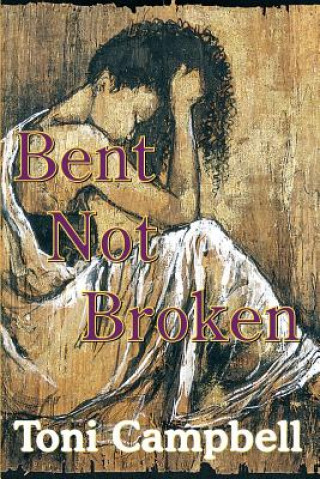 Libro Bent Not Broken Toni Campbell
