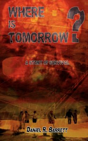 Book Where is Tomorrow? Daniel R Barrett