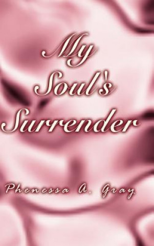 Βιβλίο My Soul's Surrender Phenessa A Gray