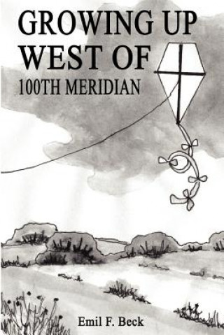 Libro Growing Up West of 100th Meridian Emil F Beck