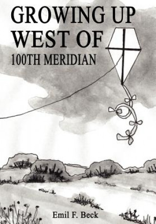 Libro Growing Up West of 100th Meridian Emil F Beck