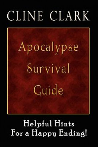 Könyv Apocalypse Survival Guide Cline Clark