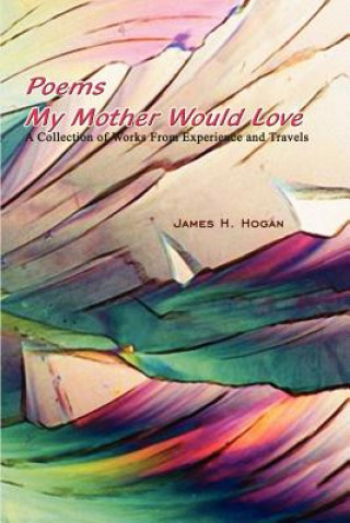 Carte Poems My Mother Would Love James H Hogan