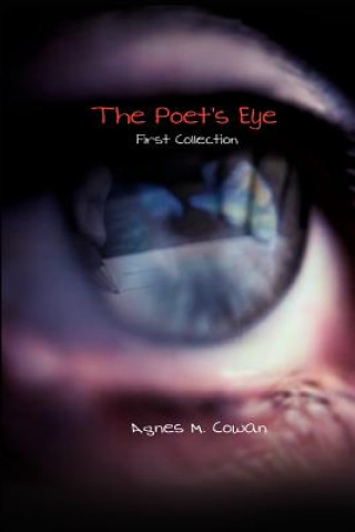 Könyv Poet's Eye Agnes M Cowan