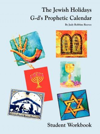 Kniha Jewish Holidays G-d's Prophetic Calendar Student Workbook Judy Robbins Reeves