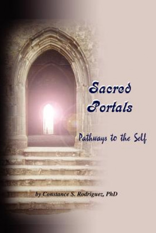 Knjiga Sacred Portals: Pathways to the Self: A Soul's Journey to Inner Knowing Rodriguez