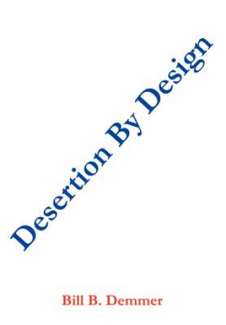 Kniha Desertion by Design Bill B Demmer