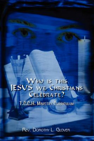 Buch Who is This Jesus We Christians Celebrate? Rev Dorothy L Glover