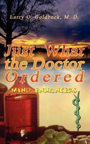 Książka Just What the Doctor Ordered M D Larry O Goldbeck