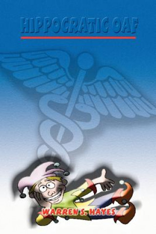 Książka Hippocratic Oaf Warren S. Hayes
