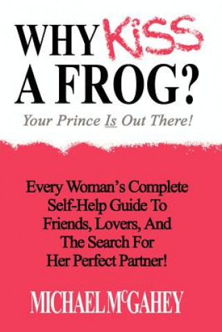 Carte Why Kiss a Frog? Michael McGahey