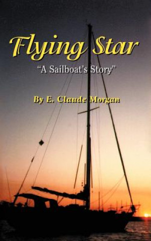 Книга Flying Star a Sailboat's Story E. Claude Morgan