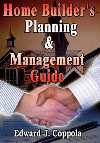 Książka Home Builder's Planning & Management Guide Edward J Coppola