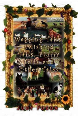 Kniha Wagging Tails, Swishing Tails, Fluffy Tails and Other Tales Judy Fuson