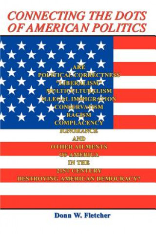 Книга Connecting the Dots of American Politics Donn W. Fletcher