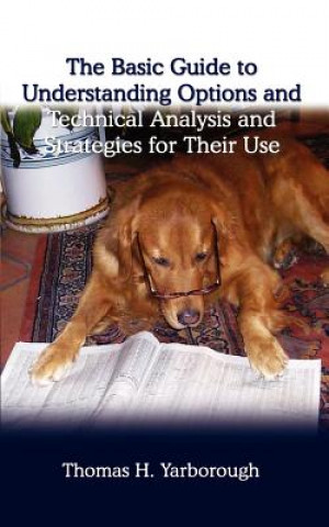 Carte Basic Guide to Understanding Options and Technical Analysis Thomas H. Yarborough