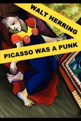 Livre Picasso Was a Punk Walt Herring