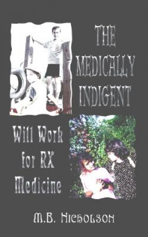 Knjiga Medically Indigent M.B. Nicholson