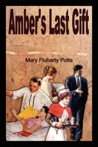 Könyv Amber's Last Gift Mary Fluharty Potts