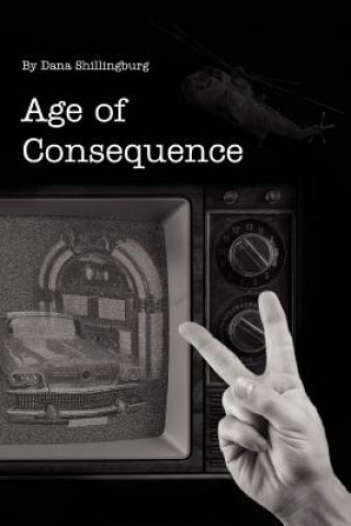 Kniha Age of Consequence Dana Shillingburg