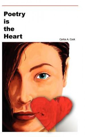 Livre Poetry is the Heart Carlos A. Cook