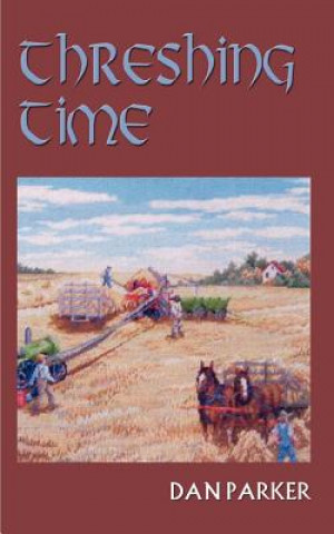 Buch Threshing Time Dan Parker