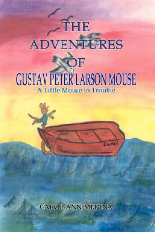 Βιβλίο Adventures of Gustav Peter Larson Mouse Carol-Ann Medina