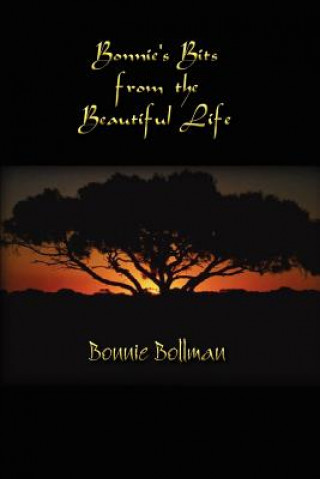 Carte Bonnie's Bits from the Beautiful Life Bonnie Bollman