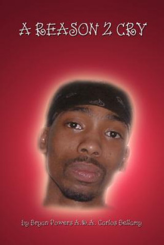 Knjiga Reason 2 Cry Carlos Bellamy