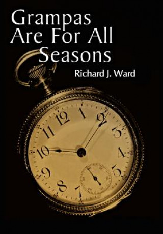 Carte Grampas are for All Seasons Richard J. Ward