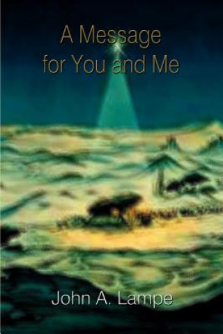 Книга Message for You and Me John A. Lampe