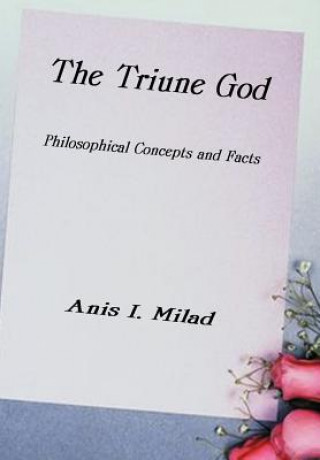 Könyv Triune God Anis I. Milad