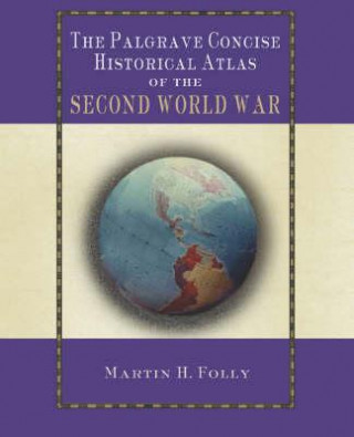 Książka Palgrave Concise Atlas of World War II Martin H. Folly