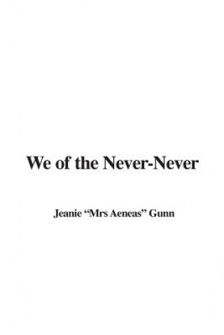 Carte We of the Never-Never Jeanie "Mrs Aeneas" Gunn