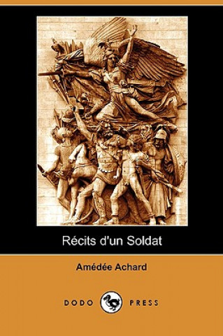 Könyv Recits D'Un Soldat (Dodo Press) Amedee Achard