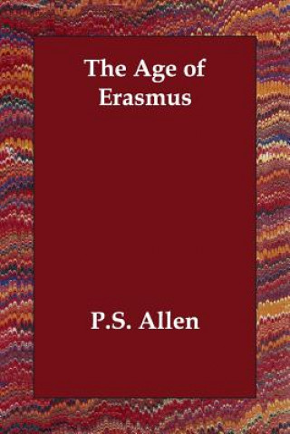 Carte Age of Erasmus P S Allen