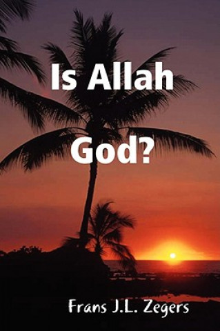 Knjiga Is Allah God? Frans J.L. Zegers