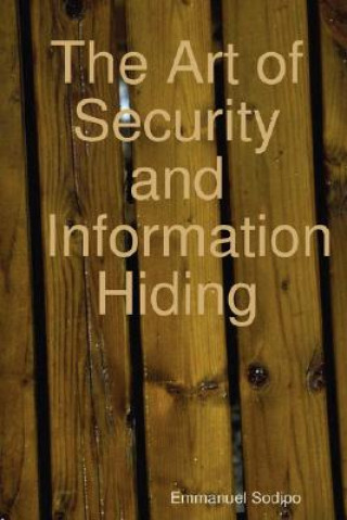 Kniha Art of Security and Information Hiding Emmanuel Sodipo