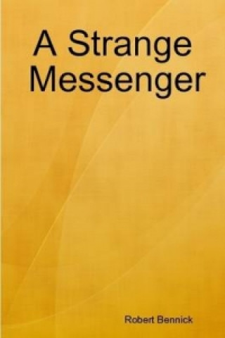 Knjiga Strange Messenger Robert Bennick