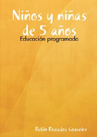 Könyv Ninos Y Ninas De 5 Anos: Educacion Programada Belen Rozados Couceiro