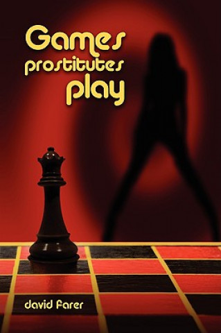 Knjiga Games Prostitutes Play David Farer