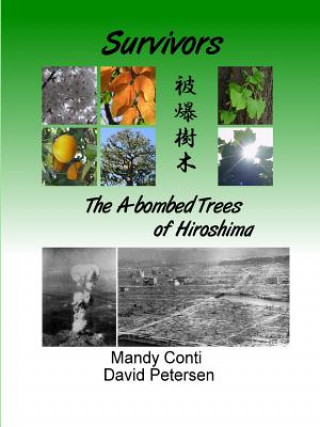 Book Survivors: The A-bombed Trees of Hiroshima Mandy Conti