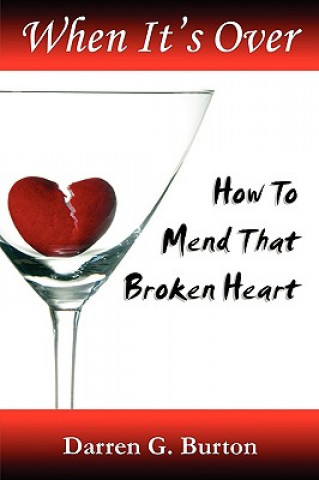 Książka When It's Over : How To Mend That Broken Heart Darren G. Burton