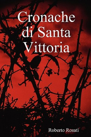 Kniha Cronache Di Santa Vittoria Roberto Rosati