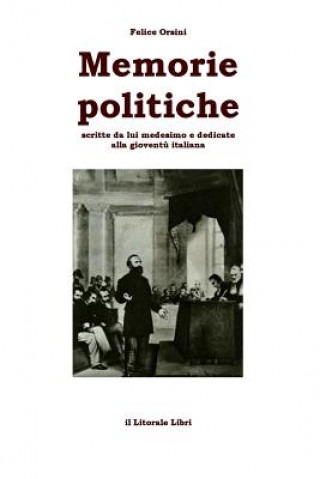 Carte Memorie Politiche Felice Orsini