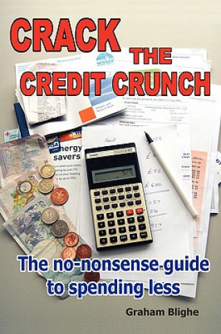 Knjiga Crack The Credit Crunch Graham Blighe